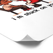 Im Stuck On You Classic Love Design  Poster (Ecke)