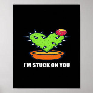 Im Stuck On You Kaktus Süßes Pflanzen-Design Poster