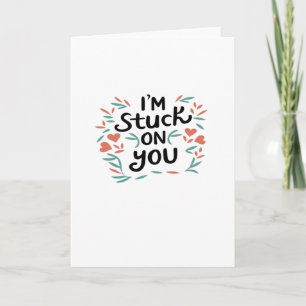 Im Stuck On You Valentinstag Schwarzer Text Minima Karte