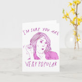 I'm Sure You Are Very Pular Funny Saying Quote Men Karte (Gelbe Blume)