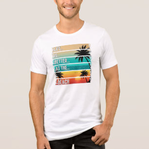 Im T - Shirt am Strand ist das Leben besser