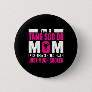 Im Tang Soo Mama wie andere Mamas nur Cooler Button