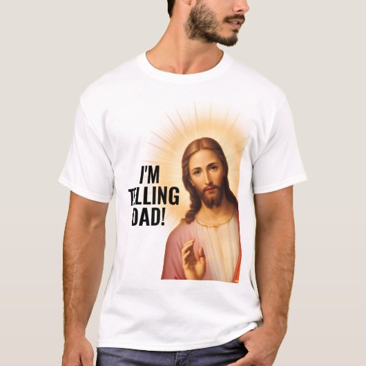 I'm Telling Dad - Funny Jesus Meme T-Shirt (Vorderseite)