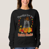 I'm Thankful For My British Shorthair Cat Thanksgi Sweatshirt (Vorderseite)