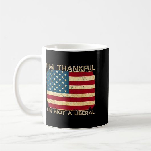 I'm Thankful I'm Not A Liberal Funny Thanksgiving  Kaffeetasse (Links)