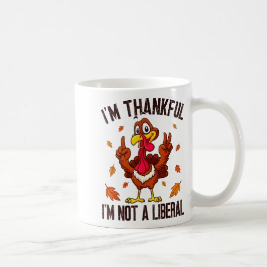 I'm Thankful I'm Not A Liberal Funny Turkey Thanks Kaffeetasse (Rechts)