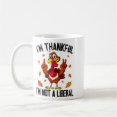 I'm Thankful I'm Not A Liberal Funny Turkey Thanks Kaffeetasse (Links)
