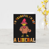 I'm Thankful Not A Liberal Hilarious Thanksgiving Karte (Gelbe Blume)
