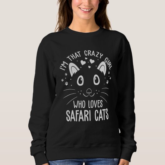 I'm That Crazy Girl Who Loves Safari Cats   Cat   Sweatshirt (Vorderseite)