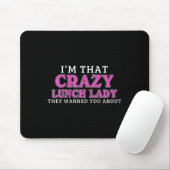 Im That Crazy Lunch Lady School Cafeteria Worker F Mousepad (Mit Mouse)