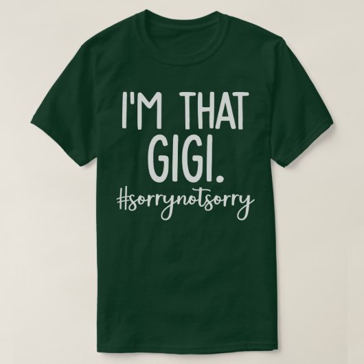 Im That Gigi 1 T-Shirt (Design vorne)