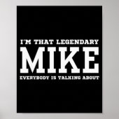 I'm That Legendary Mike Everybody Is Talking About Poster (Vorne)