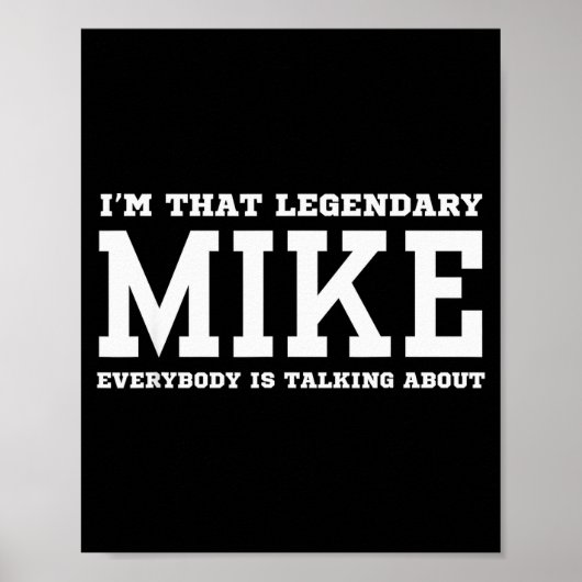 I'm That Legendary Mike Everybody Is Talking About Poster (Vorne)