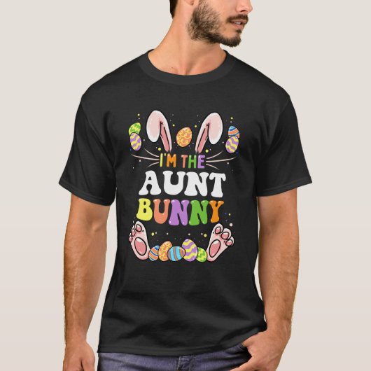 I'm The Aunt Bunny Matching Family Easter Party T-Shirt (Vorderseite)