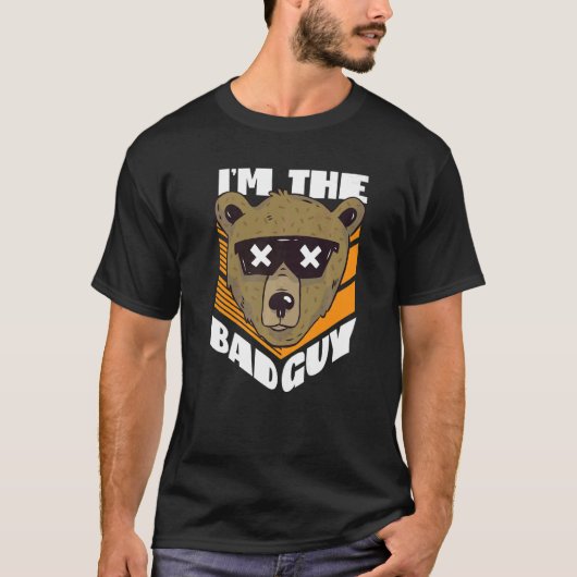 I'm The Bad Guy Bear With Sunglasses  T-Shirt (Vorderseite)