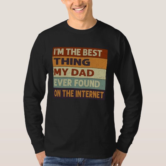 I'm The Best Thing My Dad Ever Found On The Intern T-Shirt (Vorderseite)