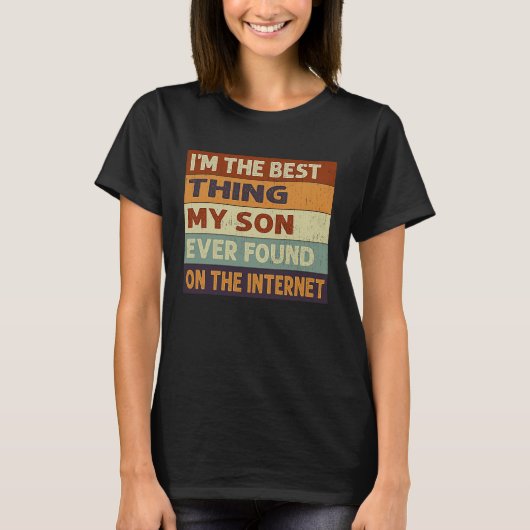 I'm The Best Thing My Son Ever Found On The Intern T-Shirt (Vorderseite)