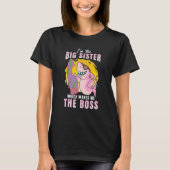 I'm The Big Sister Which Makes Me The Boss Sibling T-Shirt (Vorderseite)