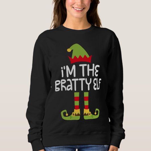 I'm The Bratty Elf T  Matching Christmas Costume Sweatshirt (Vorderseite)