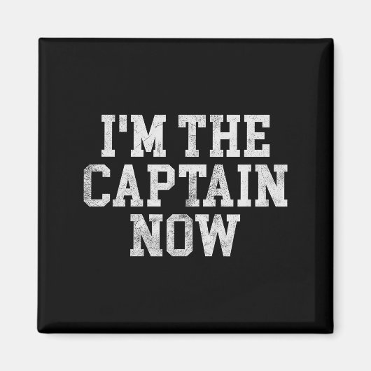 I'm The Captain Now Funny Boat Captain Team Leader Magnet (Vorne)