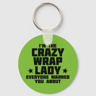 I'm the crazy wrap lady - It Works! Global Schlüsselanhänger