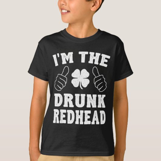 I'm The Drunk Redhead Funny St Patricks Day T-Shirt (Vorderseite)