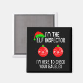 I'm The Elf Inspector Funny Baubles Christmas Elf Magnet (Vorderseite/Rückseite)