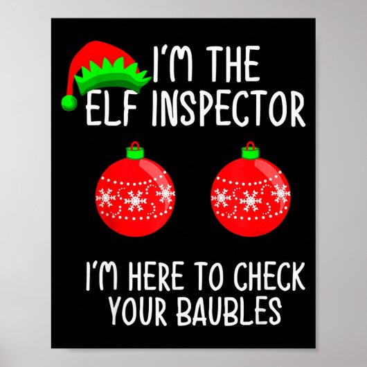 I'm The Elf Inspector Funny Baubles Christmas Elf Poster (Vorne)