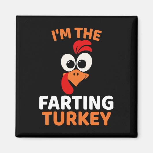 I'm The Farting Turkey  Magnet (Vorne)