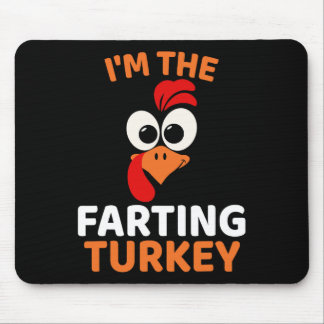 I'm The Farting Turkey  Mousepad