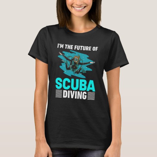 I'm The Future Of Scuba Diving Scuba Diver Costume T-Shirt (Vorderseite)