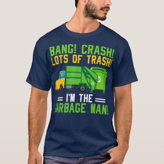 Im The Garbage Man Costume Garbage Trucks Trash T-Shirt (Vorderseite)