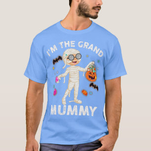 I'm The Grand Mummy Funny Grandma Halloween  T-Shirt