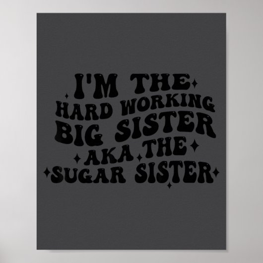 I'm The Hard Working Big Sister Aka The Sugar Sist Poster (Vorne)