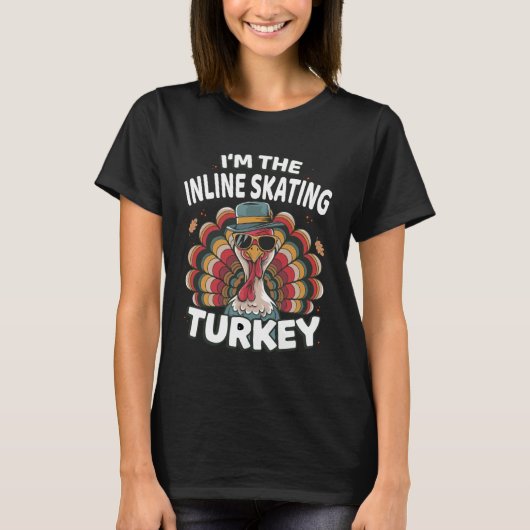 I'm The Inline Skating Turkey Thanksgiving Matchin T-Shirt (Vorderseite)