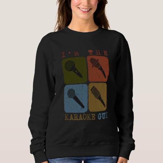 I'm The Karaoke Guy Karaoke Singers Karaoke Design Sweatshirt (Vorderseite)