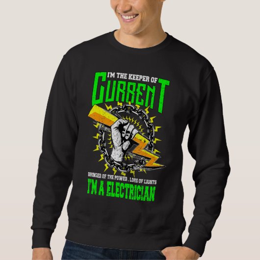 Im The Keeper Of Current   Electrician Sweatshirt (Vorderseite)