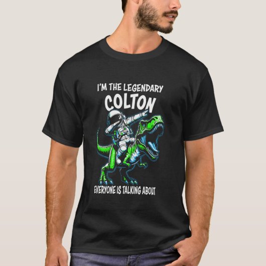 I'm The Legendary Colton Funny Astronaut Dinosaur  T-Shirt (Vorderseite)