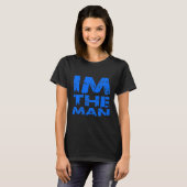I'm the man Mens & Boys T-Shirt (Vorne ganz)