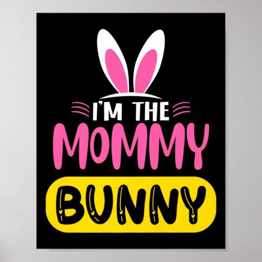 Im The Mommy Bunny Rabbit Ears Egg Funny Easter D Poster (Vorne)