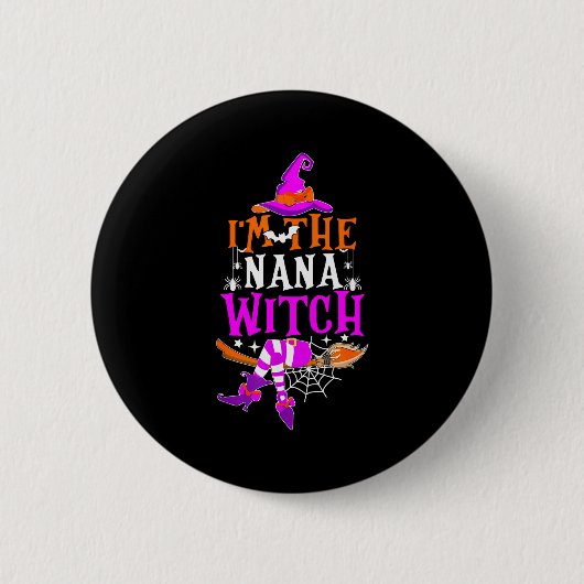 I'm The Nana Witch Shirt Funny Halloween Family Ma Button (Vorderseite)