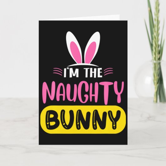 Im The Naughty Bunny Rabbit Ears Egg Funny Easter Karte (Vorderseite)
