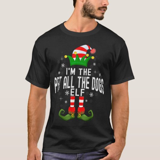 I'm The Pet All The Dogs Elf Christmas Family Pjs T-Shirt (Vorderseite)