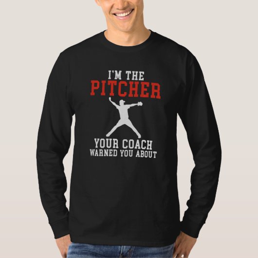 Im the Pitcher your Coach warned you about Basebal T-Shirt (Vorderseite)