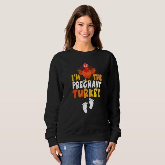 I'm the Pregnant Turkey Thanksgiving Pregnancy Tur Sweatshirt (Vorne ganz)