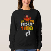 I'm the Pregnant Turkey Thanksgiving Pregnancy Tur Sweatshirt (Vorderseite)