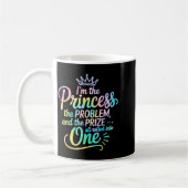 I'm The Princess The Problem And The Prize All Rol Kaffeetasse (Links)