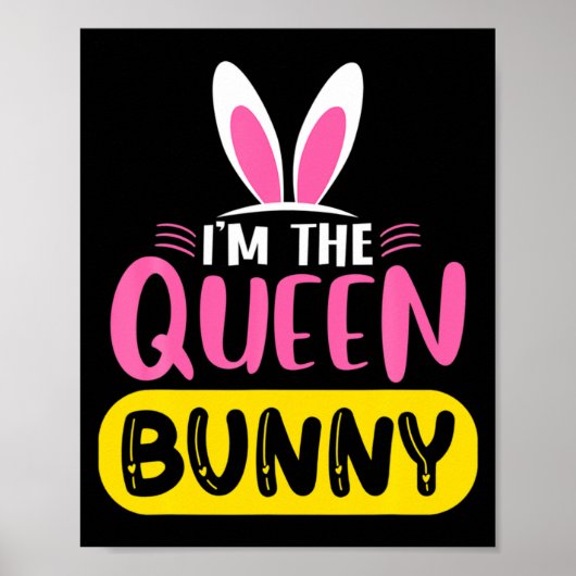 Im The Queen Bunny Rabbit Ears Egg Funny Easter D  Poster (Vorne)