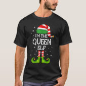 I'm the Queen Elf Christmas Matching Family Group T-Shirt (Vorderseite)
