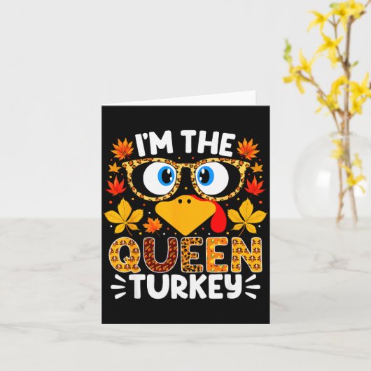 I'm The Queen Turkey Funny Thanksgiving Family Mat Karte (Gelbe Blume)